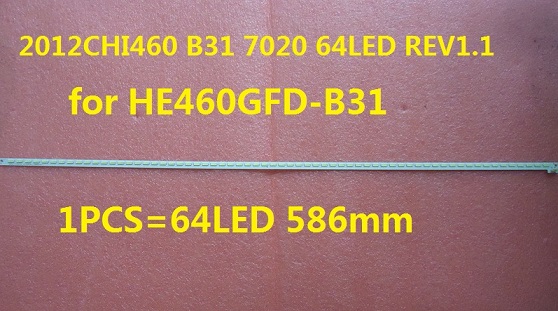 LED46K270D LED strip 2012CHI460 B31 7020 64LED REV1.1 for HE460GFD-B31 1PCS=64LED 586mm